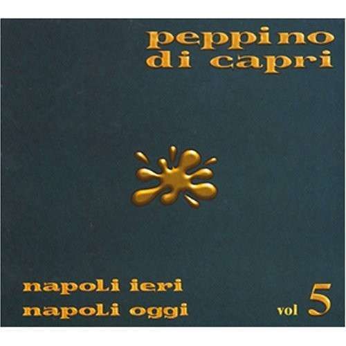 Peppino Di Capri - Napoli Ieri Napoli Oggi Vol. 5 CD