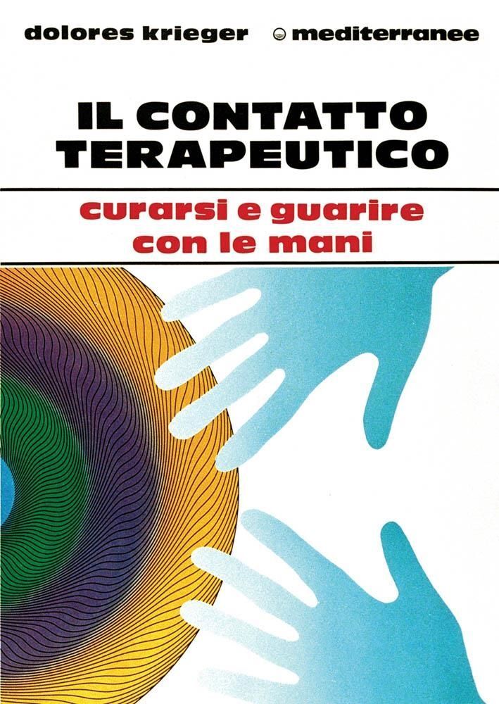 Libri Dolores Krieger - Il Contatto Terapeutico