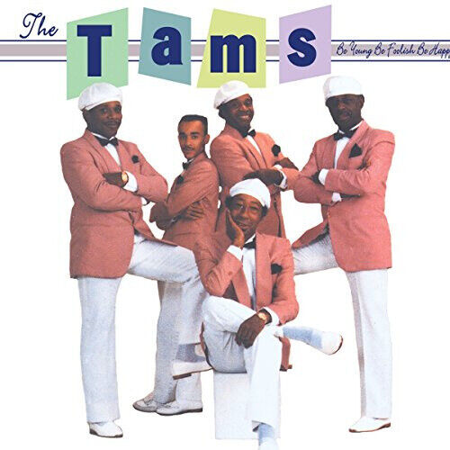 Be Young, Be Foolish, Be Happy by Tams