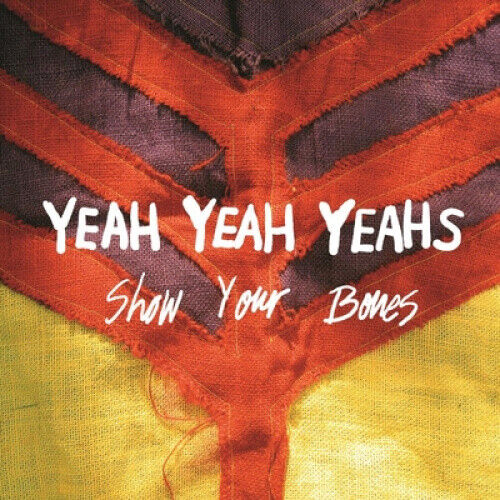 Show Your Bones [Vinyl] by Yeah Yeah Yeahs