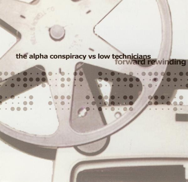 Alpha Conspiracy Vs Low Technicians Forward Rewinding CD USA Diffusion 2001