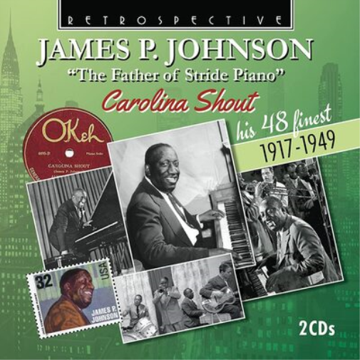 James P. Johnson The Father of Stride Piano: Carolina Shout: 1917-1949 (CD)