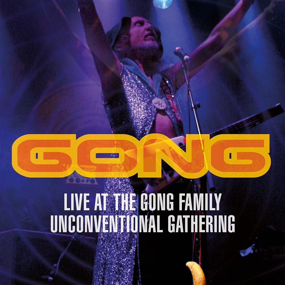 Live At The Gong Familyunconventional Ga - Gong