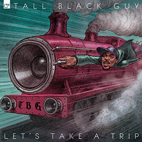 Let's Take A Trip by TALL BLACK GUY