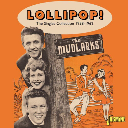 Lollipop! The Singles Collection 1958-1962 by The Mudlarks