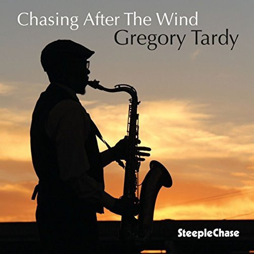 Gregory Tardy Chasing After the Wind (CD) Album