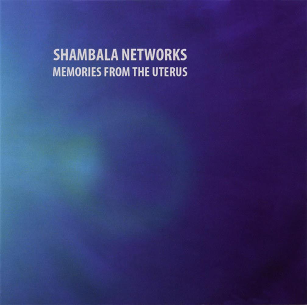 Memories From the Uterus - Shambala Networks (Audio CD)