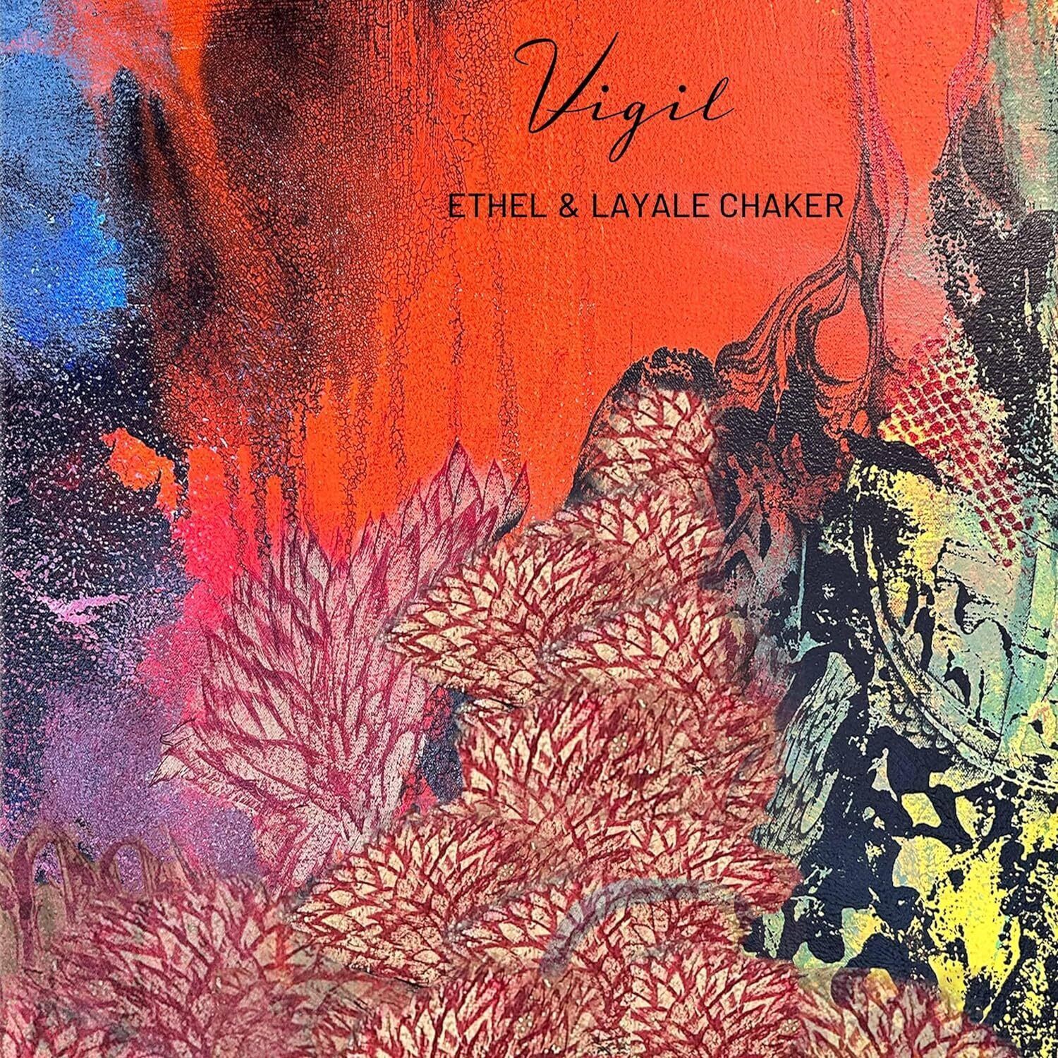 Ethel Ethel & Layale Chaker: Vigil (CD) Album