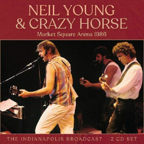 Market Square Arena 1986  [2 Discs] by Neil Young & Crazy Horse