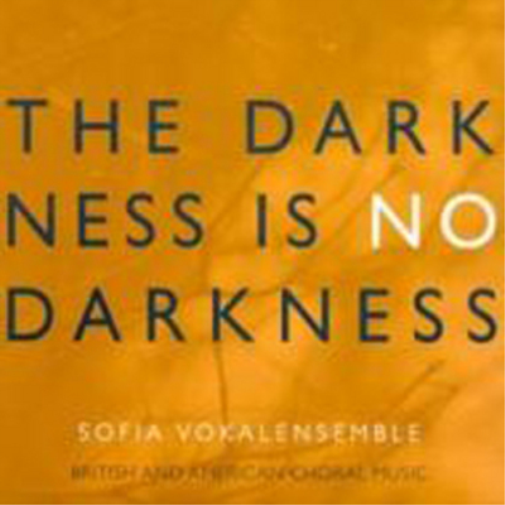 Sofia Vokalensemble The Darkness Is No Darkness (CD) Album