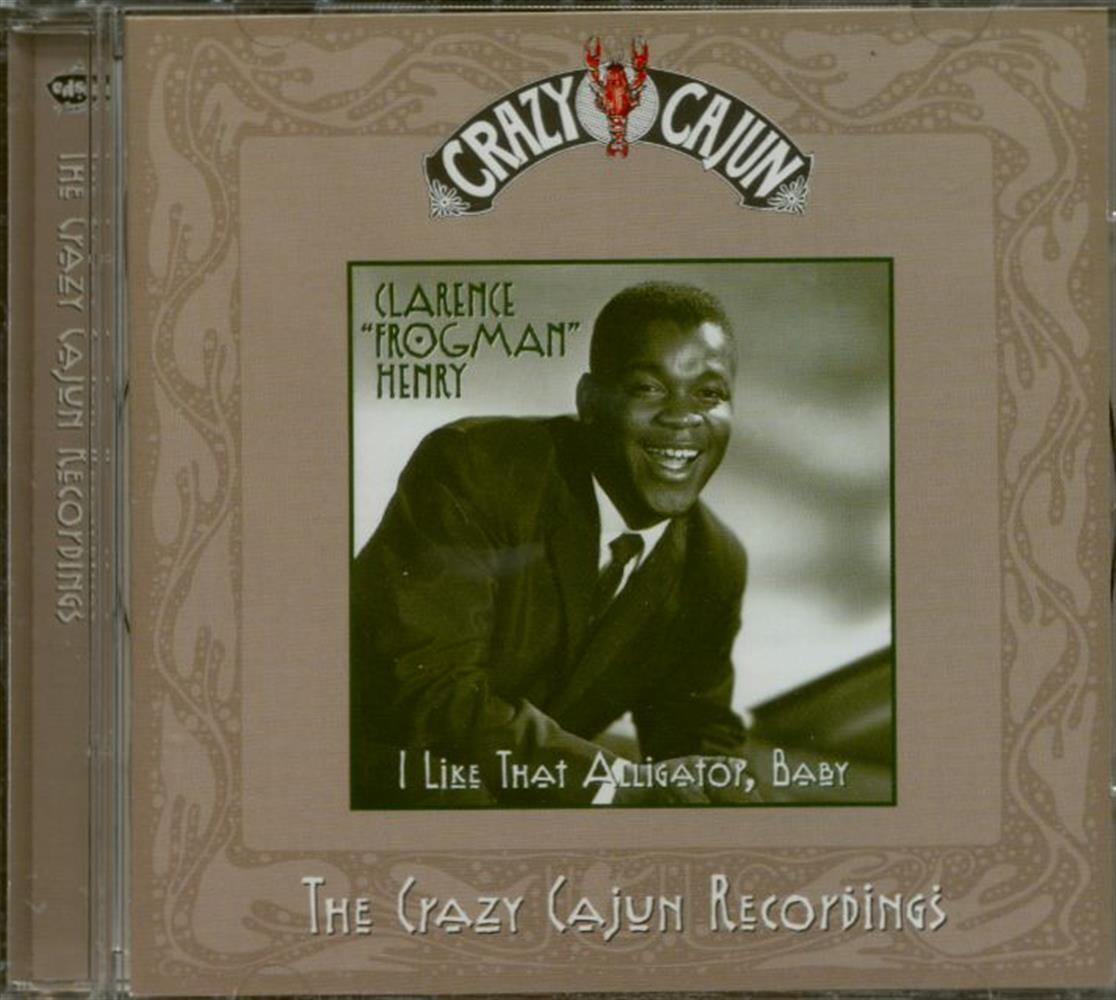 I Like That Alligator, Baby - Clarence Frogman Henry (Audio cd)