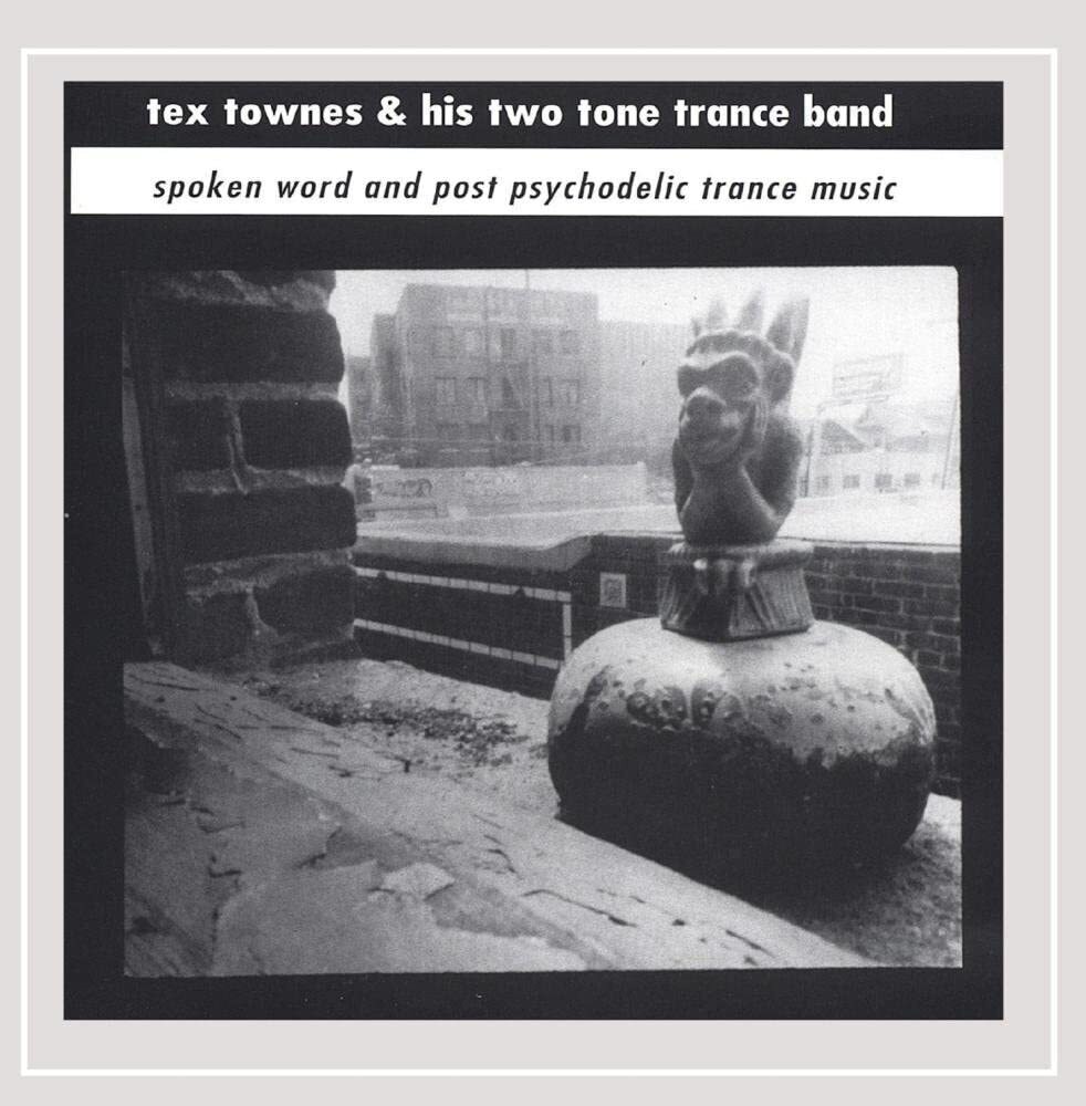 Tex Townes Spoken Word & Post Psychodelic Trance Music (CD)