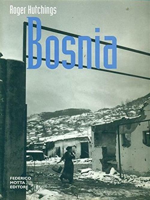 Bosnia Robert Hutchings 24 Ore Cultura 2001