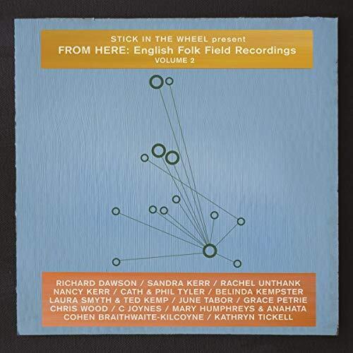 Stick In the Wheel Present From Here: English Folk Field Recordings Volume 2 LP