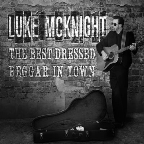Luke McKnight Best Dressed Beggar in Town (CD) Album