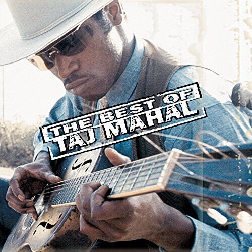 The Best of Taj Mahal by Taj Mahal