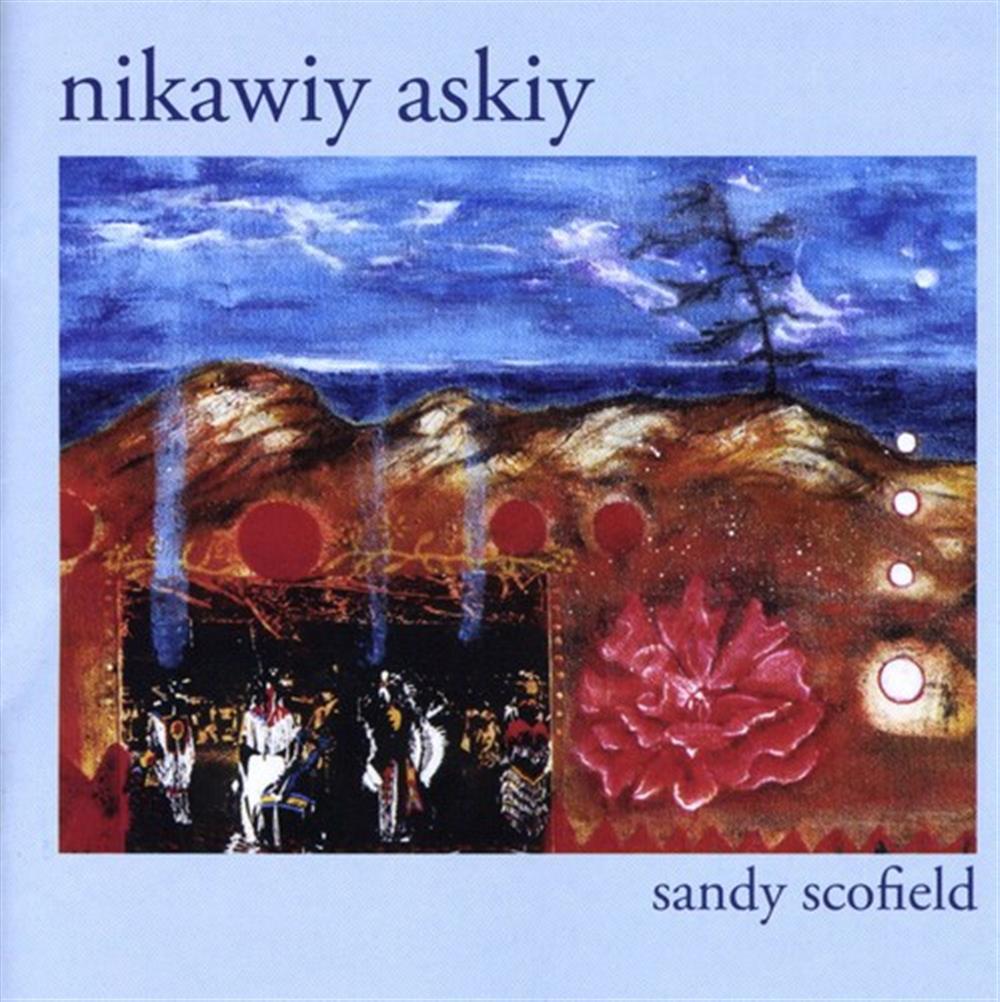 Nikawiy Askiy - Sandy Scofield (Audio Cd)