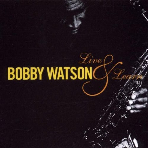 Bobby Watson Live and Learn (CD) Album