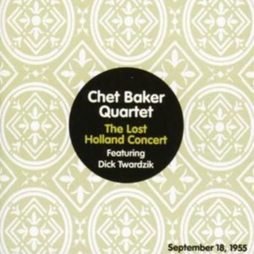 Chet Baker Quartet Lost Holland Concert 18 September 1955, the (CD) Album