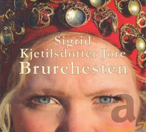 Sigrid Kjetilsdotter Jore Sigrid Kjetilsdotter Jore - Brurehesten (CD)