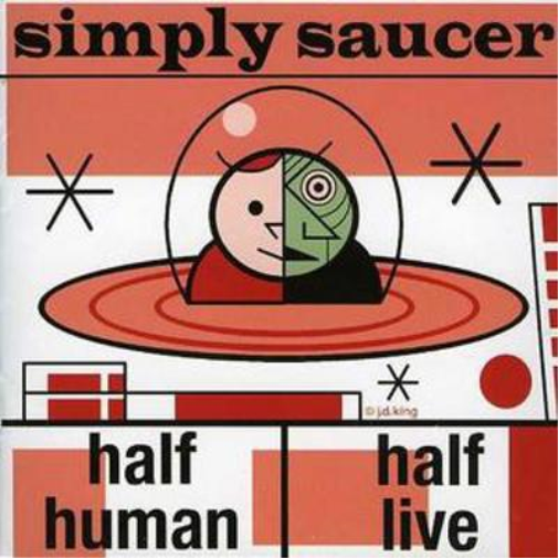 Simply Saucer Half Human, Half Live (CD) Album