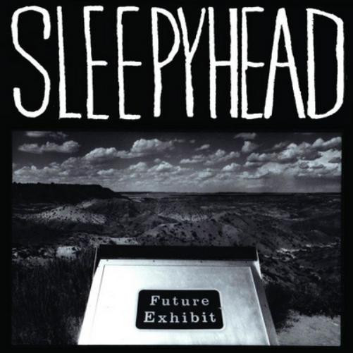 Sleepyhead Future Exhibit Goes Here (Vinyl LP) 12" Album