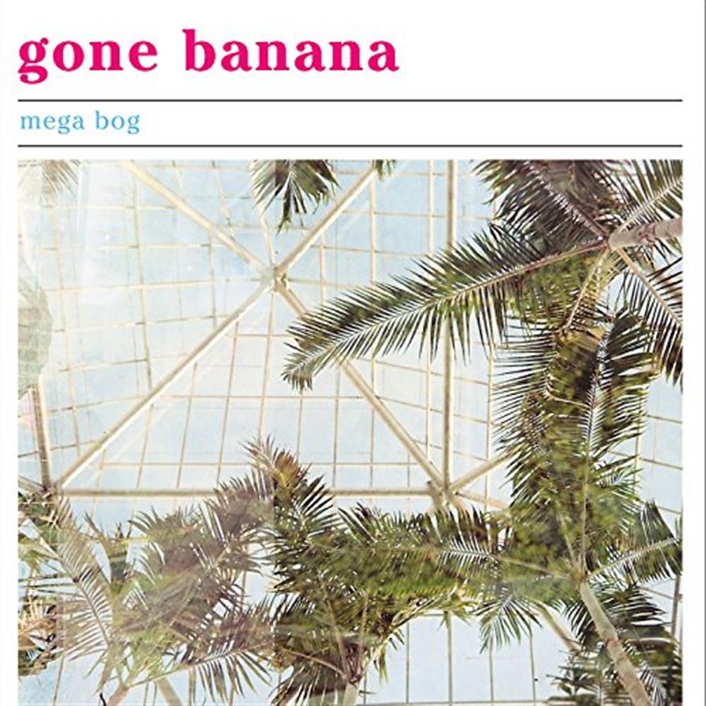 Gone Banana - Mega Bog (Vinile)