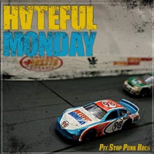 Hateful Monday Hateful Monday - Pit Stop Punk Rock