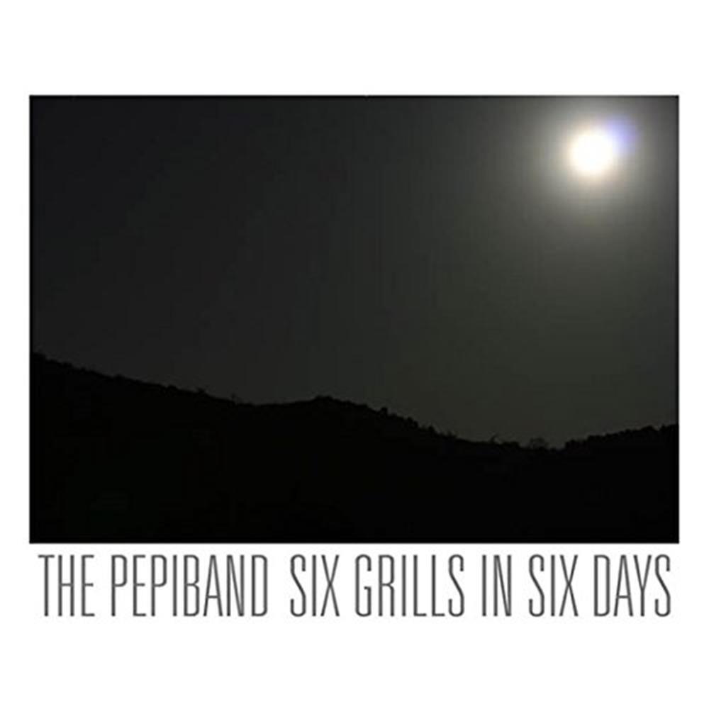 Six Grills in Six Days - Pepiband (Audio cd)