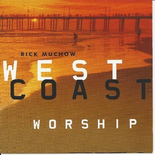 Rick Muchow West Coast Worship (CD)