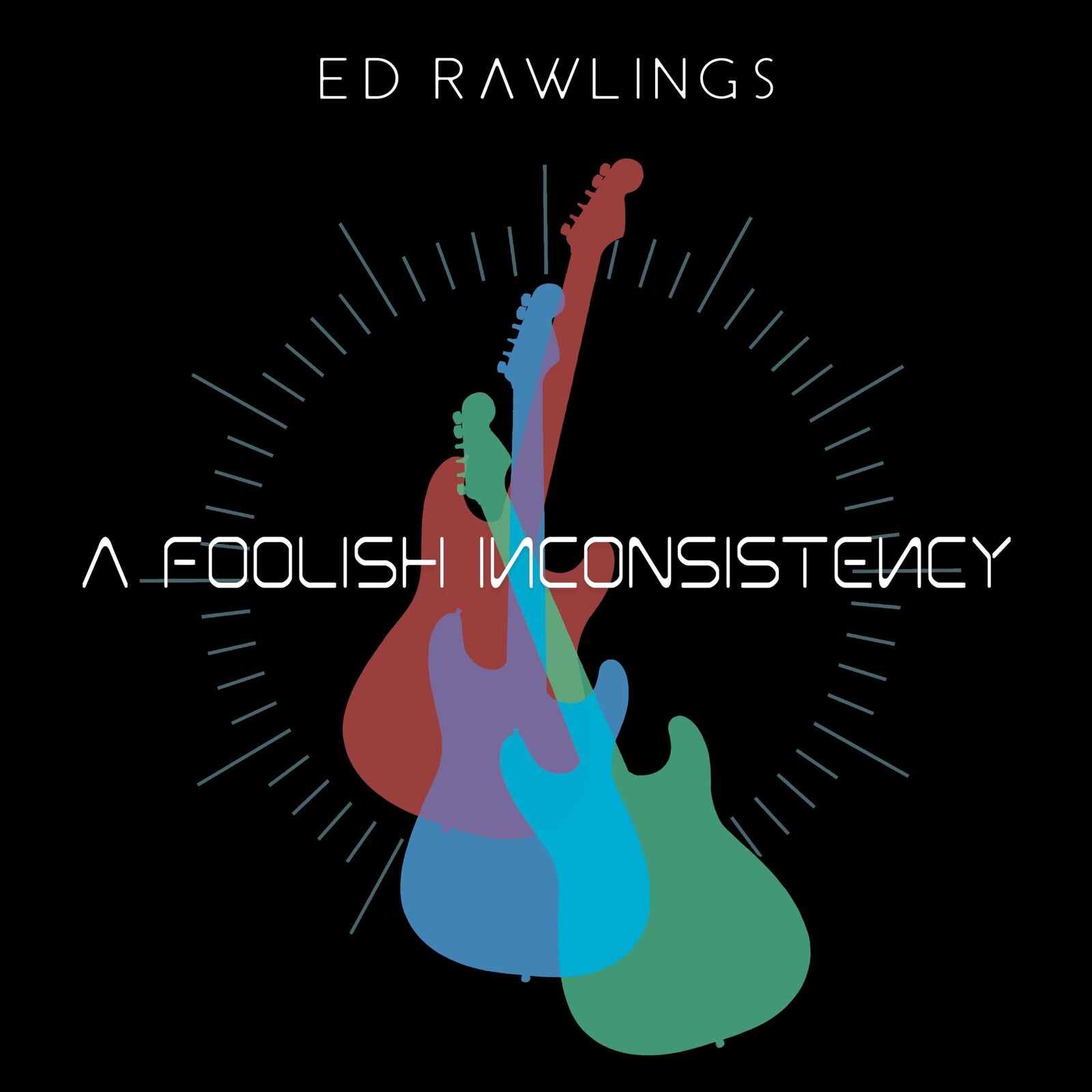 Ed Rawlings A Foolish Inconsistency (CD)