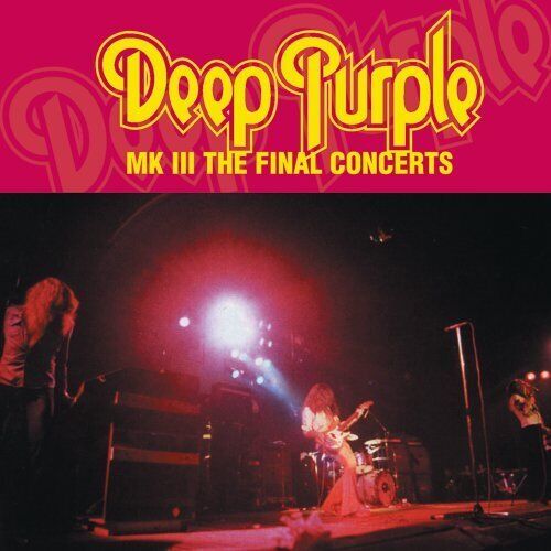Deep Purple DEEP PURPLE - MK III: FINAL CONCERTS (REIS) (1 CD) (CD)