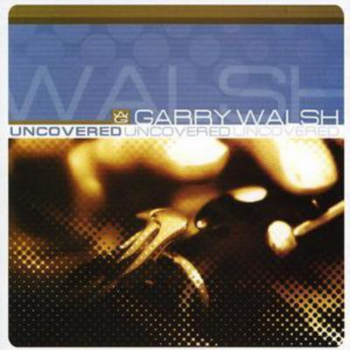 Garry Walsh Uncovered (CD) Album