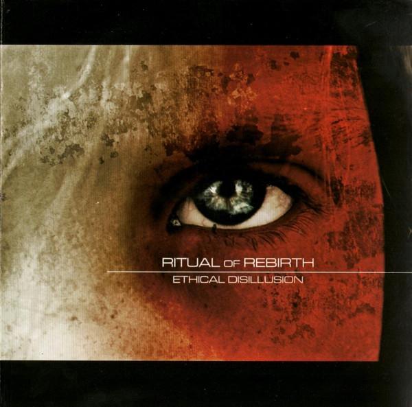 Ritual of Rebirth Ethical Disillusion CD Italy Nadir Music 2008 NDRRCD0001
