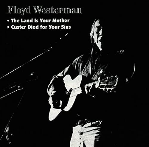 Floyd Red Crow Westerman Custer Died for Your Sins & Land Is Your Mother (CD)