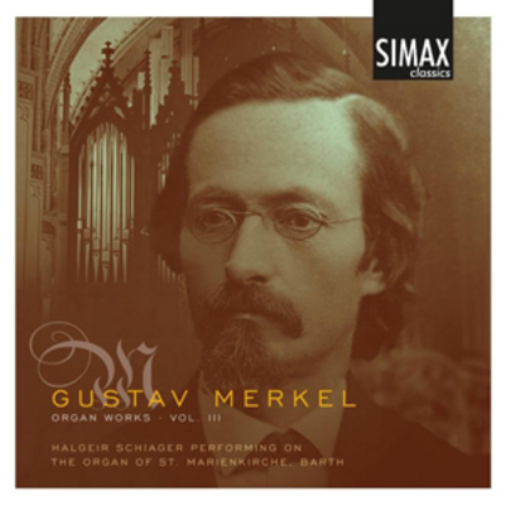 Gustav Merkel Gustav Merkel: Organ Works - Volume 3 (CD) Album