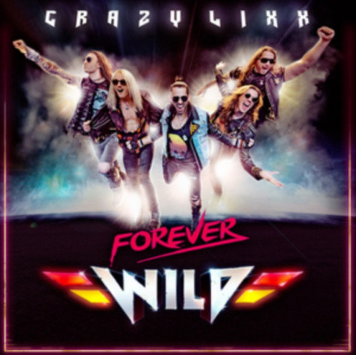 Crazy Lixx: Forever Wild by Crazy Lixx