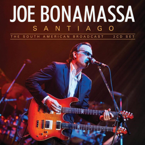 Santiago: The South American Broadcast by Joe Bonamassa