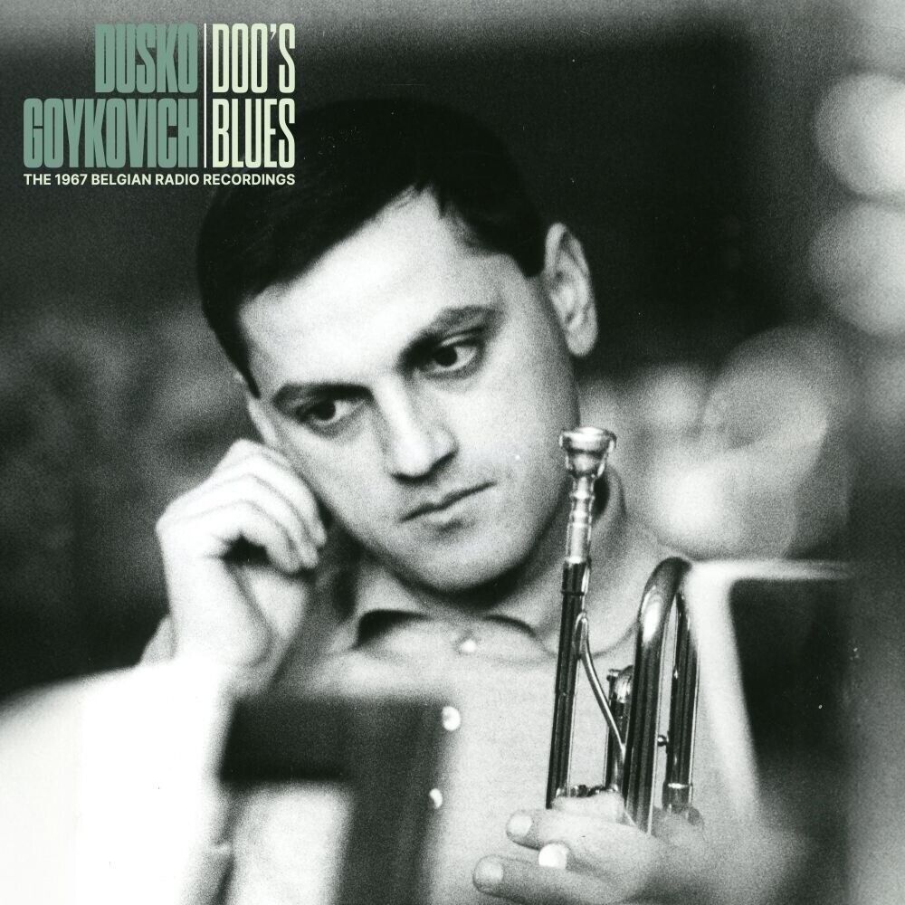 Dusko Goykovich Doo's Blues: The 1967 Belgian Radio Recordings (Vinyl LP)