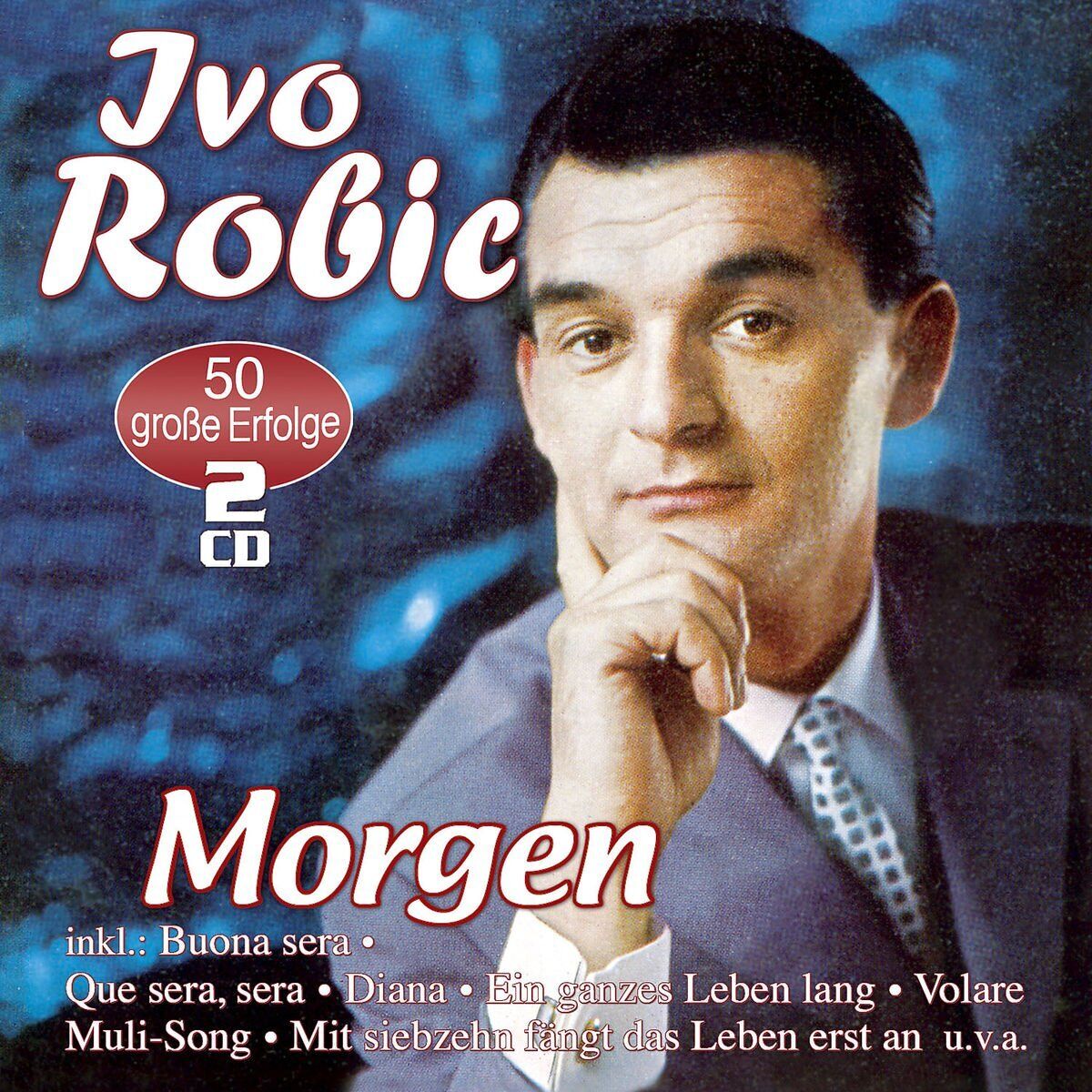 Ivo Robic Morgen-50 Große Erfolge (CD)