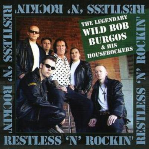 Wild Bob Burgos And His Houserockers Restless and Rockin' (CD) Album