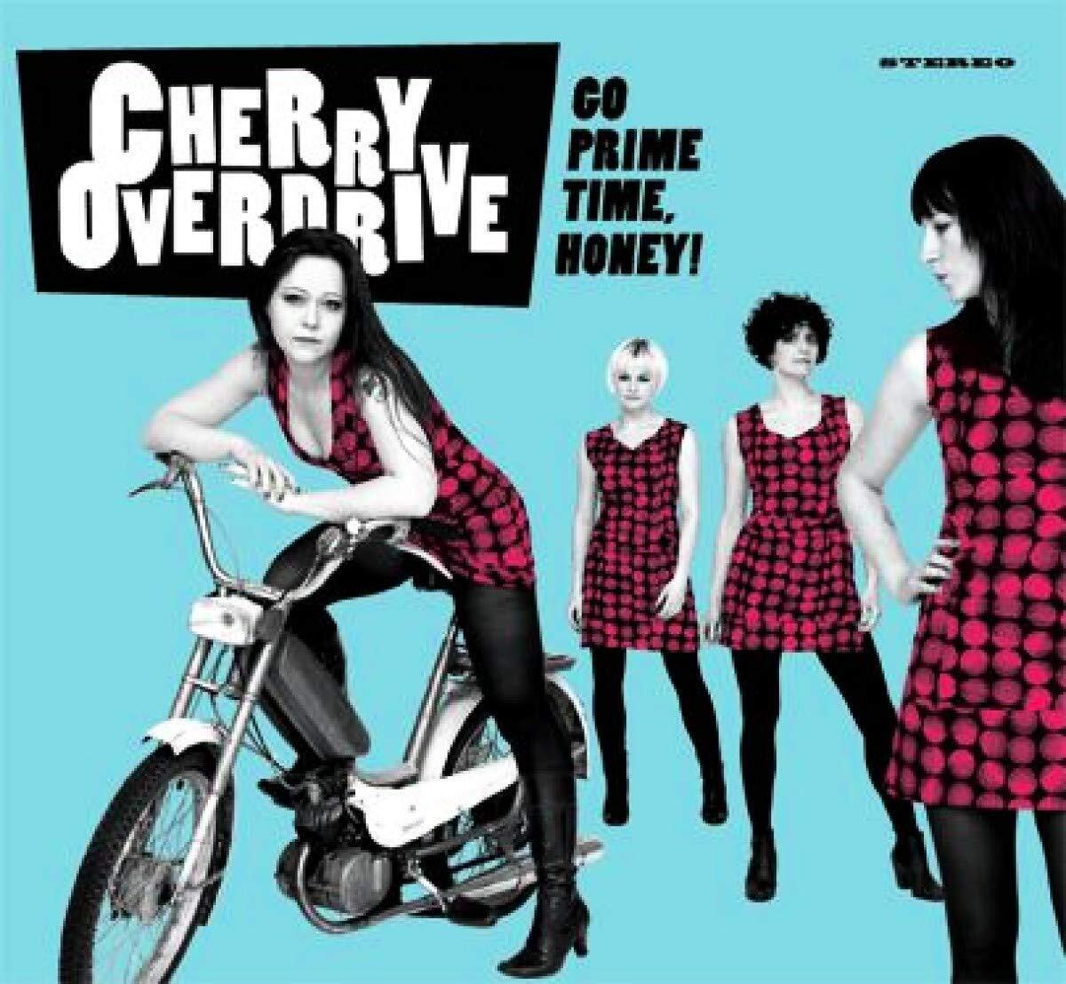 Cherry Overdrive Go Prime Time Honey! (Vinyl LP)