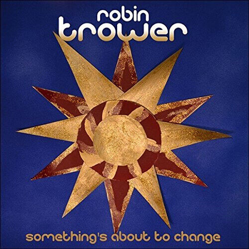 Something's About to Change by TROWER,ROBIN