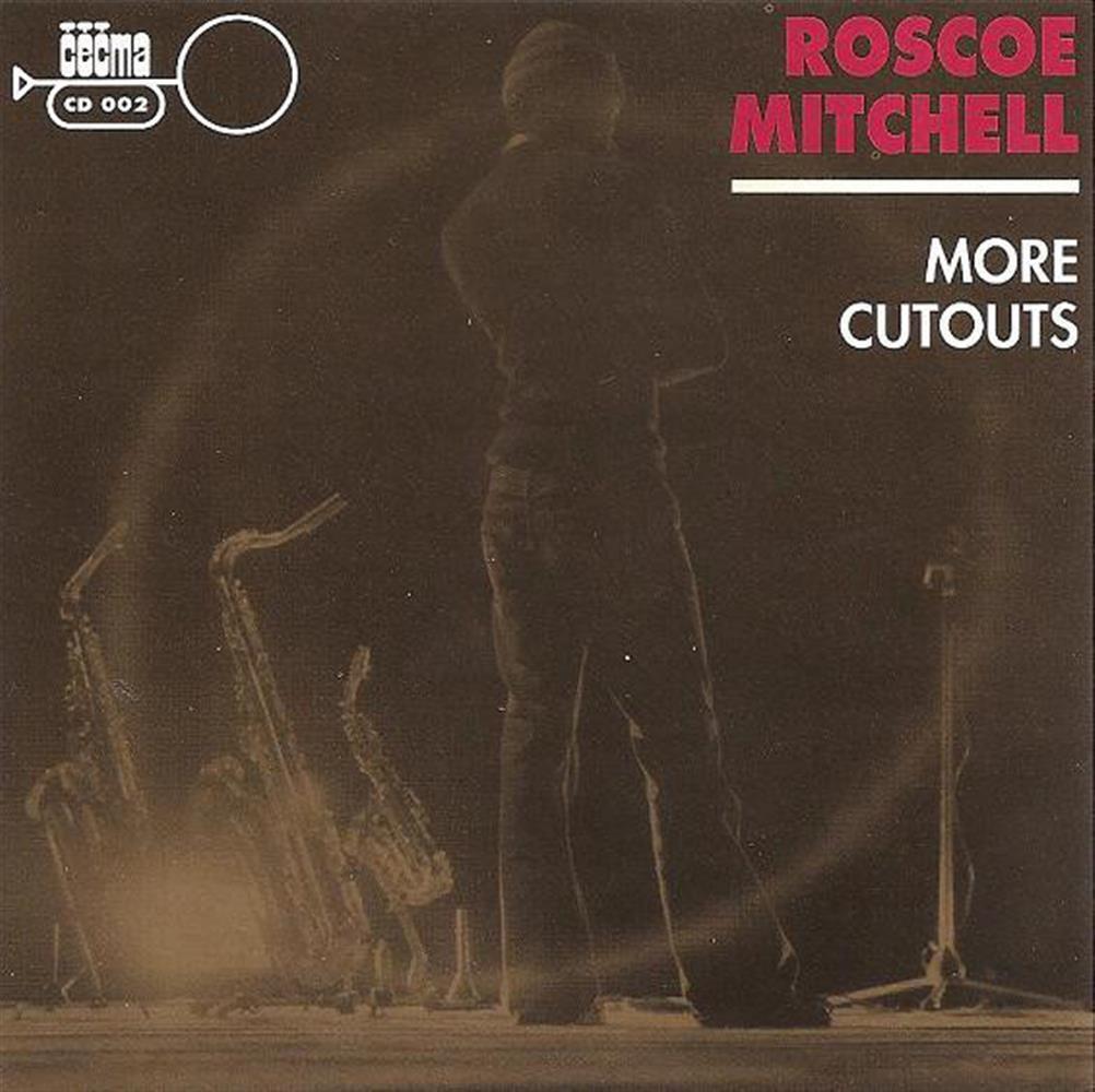 More Cutouts - Roscoe Mitchell (Audio Cd)