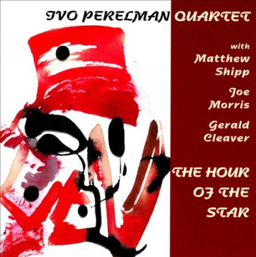 The  Hour of the Star by Ivo Perelman/Ivo Perelman Quartet
