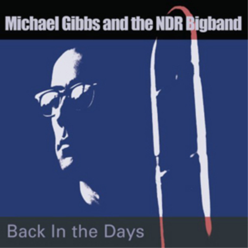 Michael Gibbs and The NDR Bigband Back in the Day (CD) Album