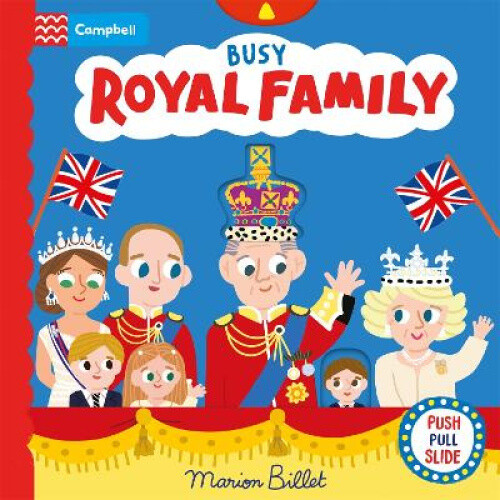 Busy Royal Family: A Push, Pull and Slide Book (Campbell London)