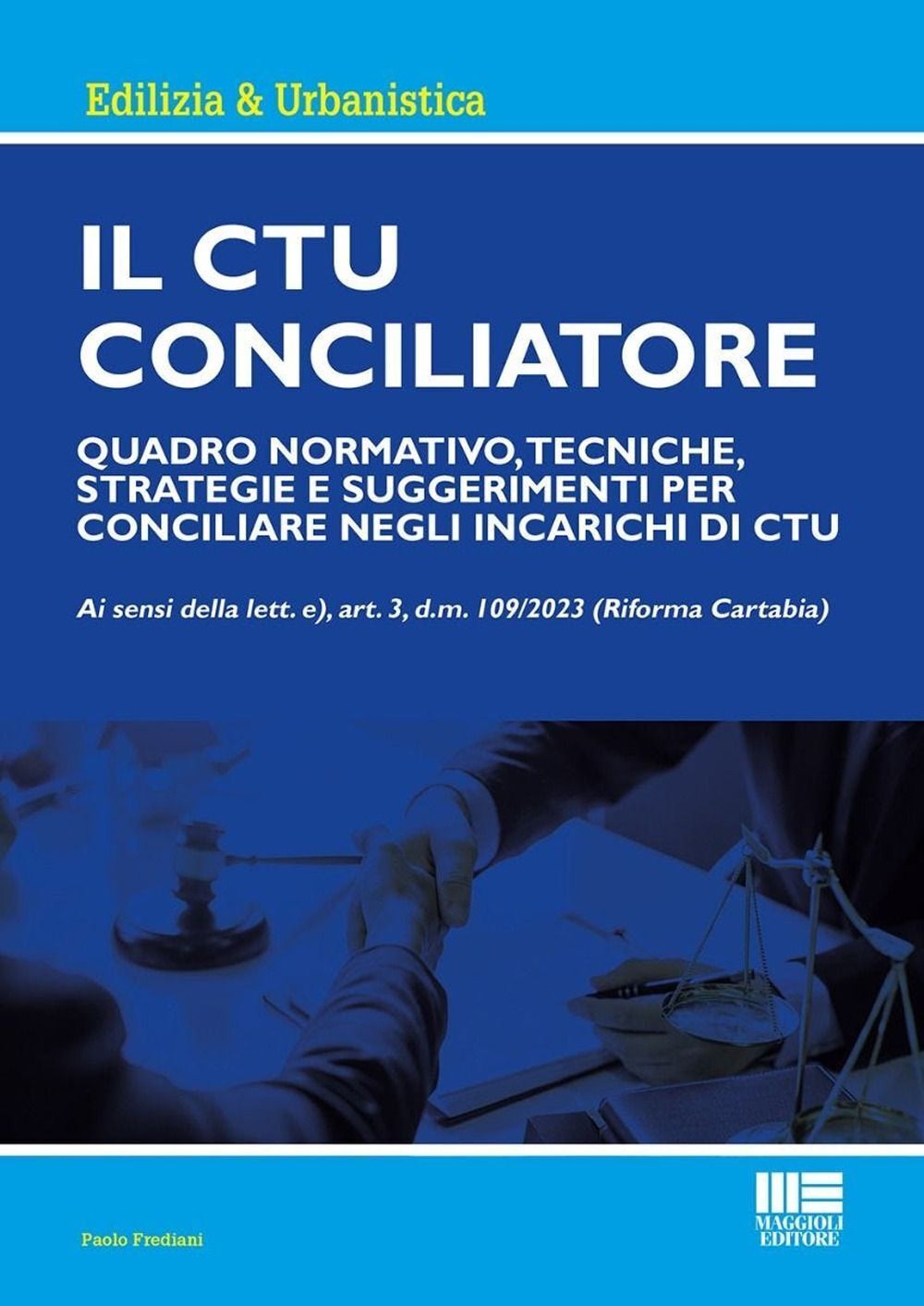 Libri Paolo Frediani - Il Ctu Conciliatore Dopo La Riforma Cartabia