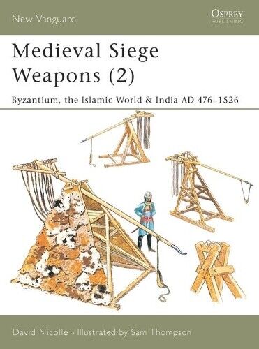 David Nicolle Medieval Siege Weapons (2) (Tascabile) New Vanguard