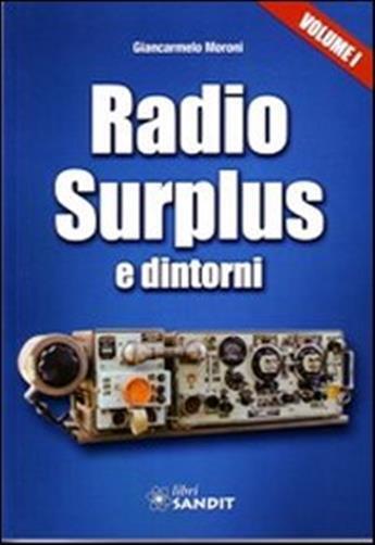 Radio surplus e dintorni. Vol. 1 - Moroni Giancarmelo
